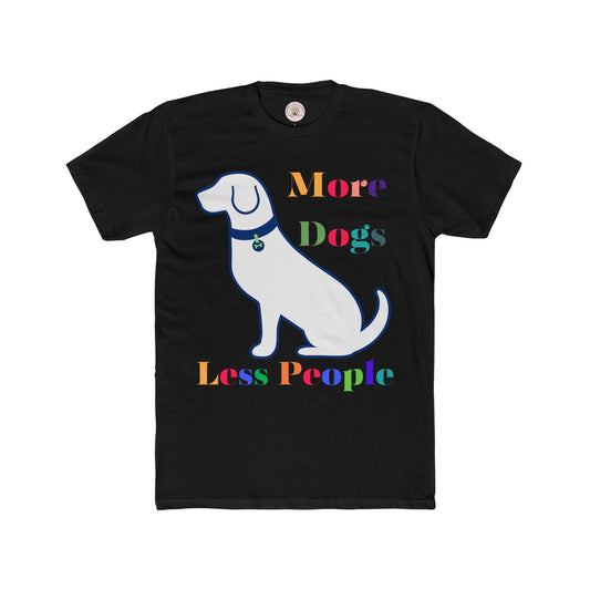 More Dogs Less People Unisex Tee