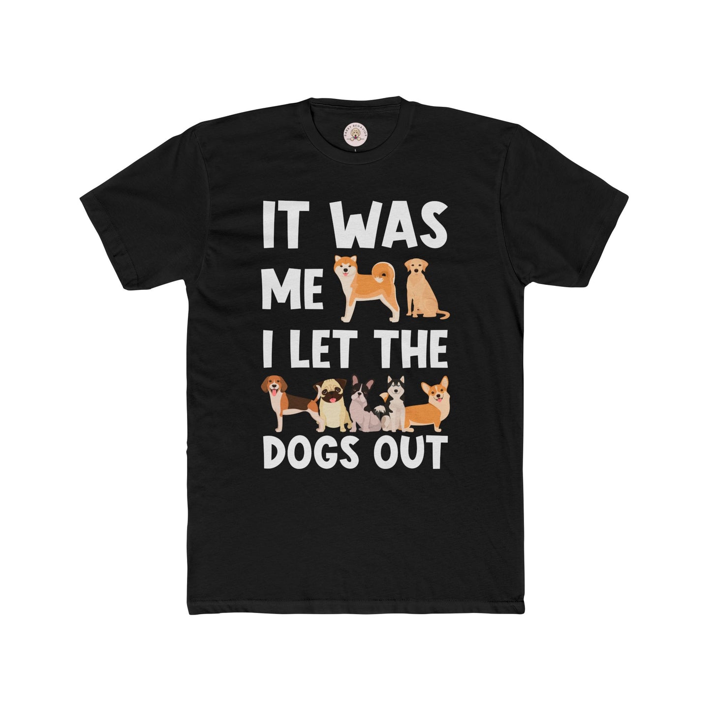 It Was Me I Let The Dogs Out